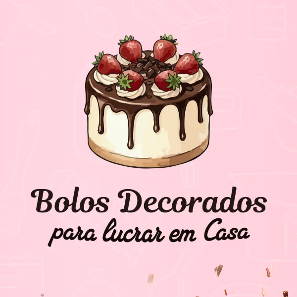 Bolos Decorados Para Lucrar em Casa
